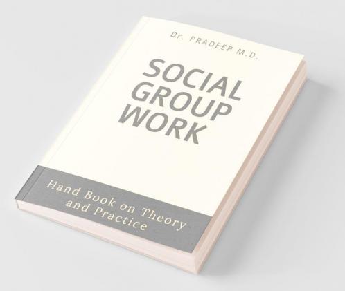 Social Group Work: Theory And Practice