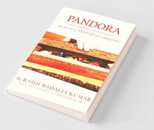 Pandora: A Collection Of Xxi Thought-Provoking Stories