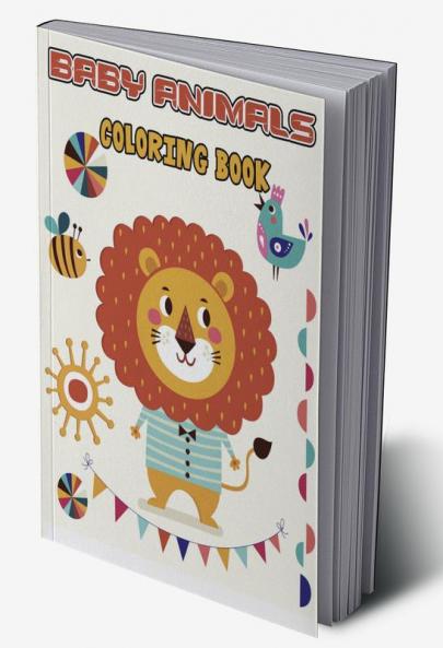 Baby Animals Coloring Book : Adorable Animals Coloring Pages Suitable for Kids and Adults Alike Cute Animals Coloring Book