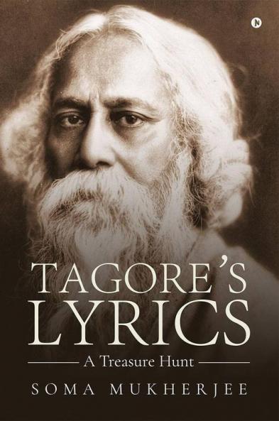 Tagore’S Lyrics – A Treasure Hunt