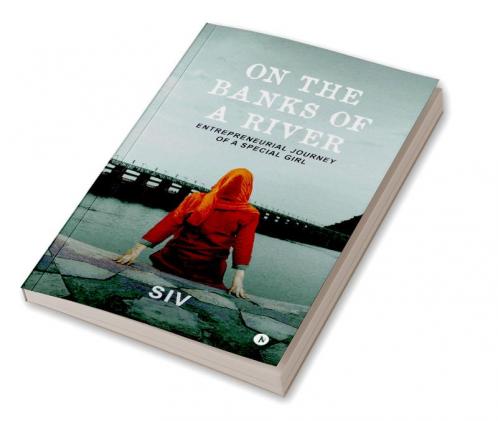 On the Banks of a River : Entrepreneurial Journey of a Special Girl
