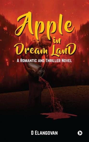 Apple in Dream Land : A Romantic and Thriller Novel