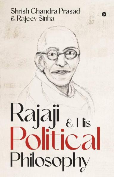 Rajaji & His Political Philosophy