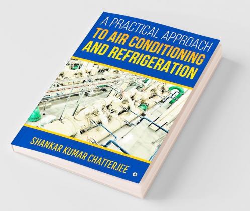 A Practical Approach To Air Conditioning And Refrigeration