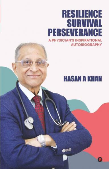 Resilience Survival Perseverance. : A Physician'S Inspirational Autobiography
