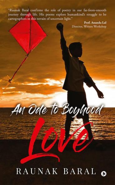 An Ode to Boyhood Love : A Collection by Raunak Baral