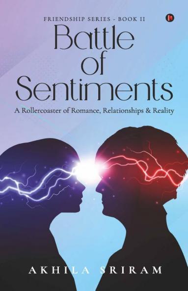Battle Of Sentiments : A Rollercoaster Of Romance Relationships And Reality