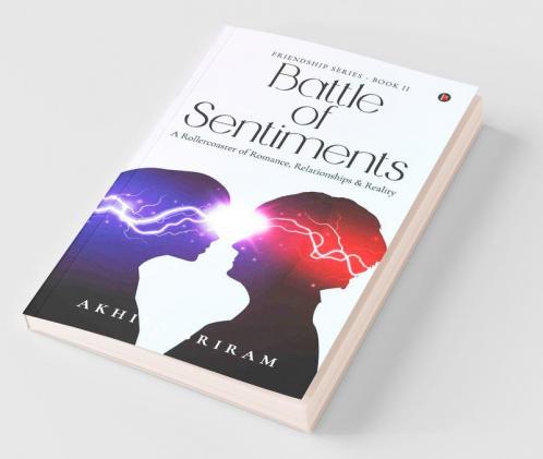 Battle Of Sentiments : A Rollercoaster Of Romance Relationships And Reality