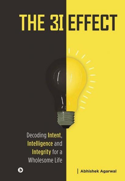 The 3I Effect: Decoding Intent Intelligence And Integrity For A Wholesome Life