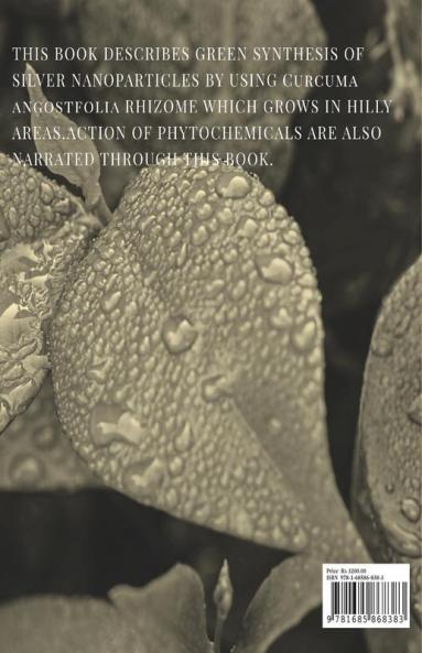 Phytochemicals screening and Biosynthesis of Silver nanoparticles using rhizome of Curcuma angustifolia : PLANT BIOTECHNOLOGY