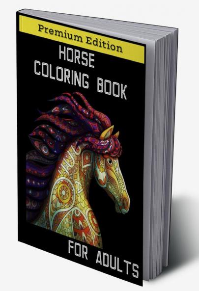 Horse Coloring Book for Adults : Relaxation Coloring Books with Creative Horses and Stress Relieving Patterns