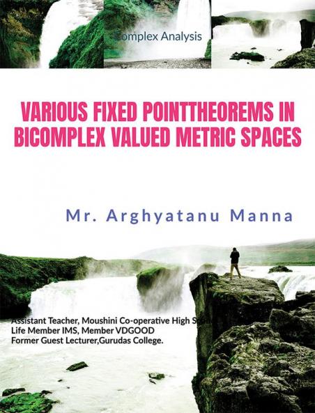 VARIOUS FIXED POINT THEOREMS IN BICOMPLEX VALUED METRIC SPACES