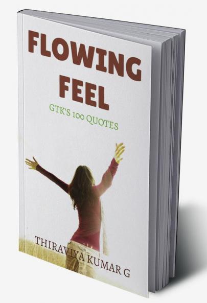 FLOWING FEEL : GTK'S 100 QUOTES