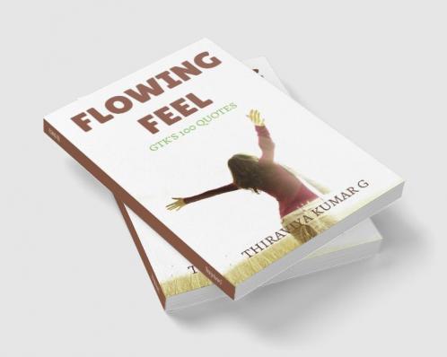 FLOWING FEEL : GTK'S 100 QUOTES
