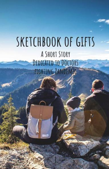 Sketchbook Of Gifts: Short Story Dedicated To Doctors Fighting Pandemic