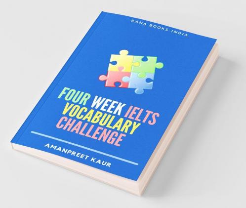 Four Week Ielts Vocabulary Challenge ‍ : For Ielts Celpip Pte Toefl Cae And Spoken English
