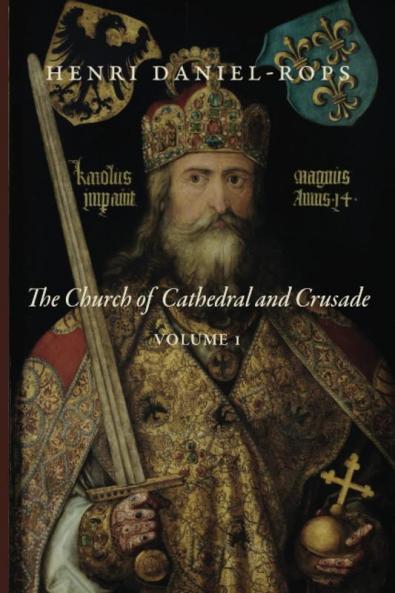 The Church of Cathedral and Crusade Volume 1