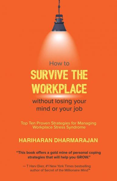 How to Survive the Workplace Without Losing Your Mind or Job