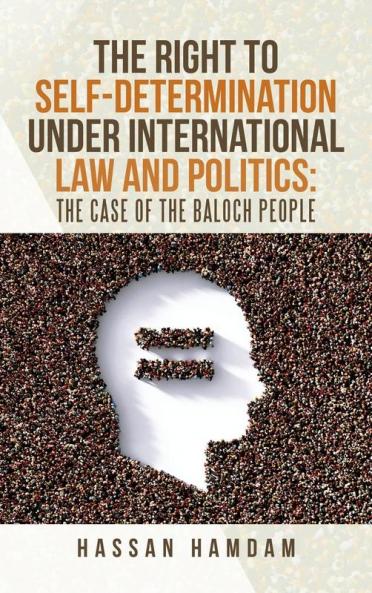 The Right to Self-Determination Under International Law and Politics