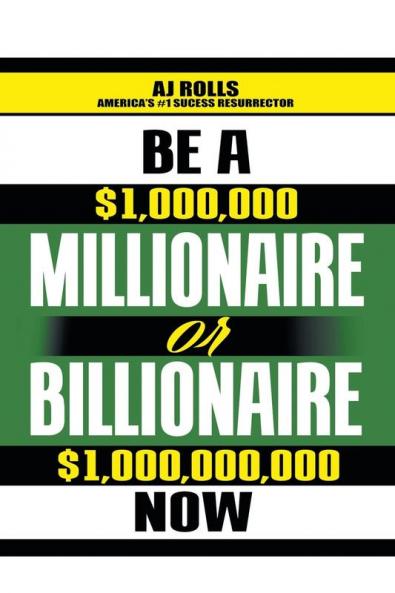 Be a Millionaire or Billionaire Now