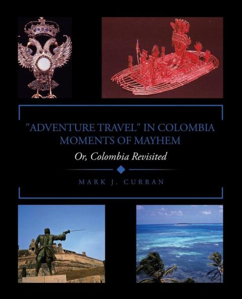 ADVENTURE TRAVEL IN COLOMBIA - MOMENTS OF MAYHEM
