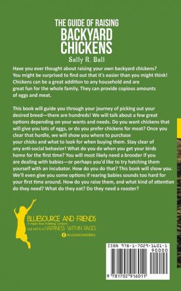 The Guide Of Raising Backyard Chickens: How To Do Breed Selection Feeding Care And Collecting Eggs For Beginners