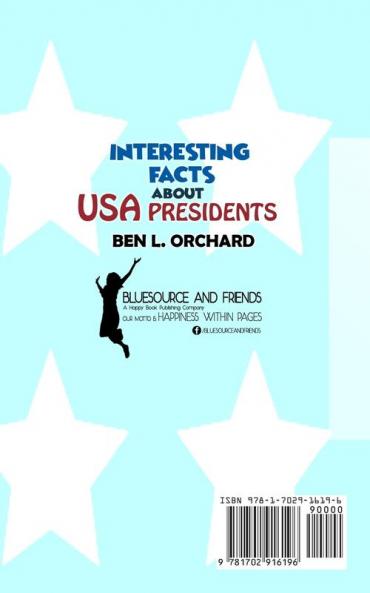Interesting Facts About US Presidents: Weird Strange And Fun Facts Of America's Greatest Presidents That Will Make You Rethink About History