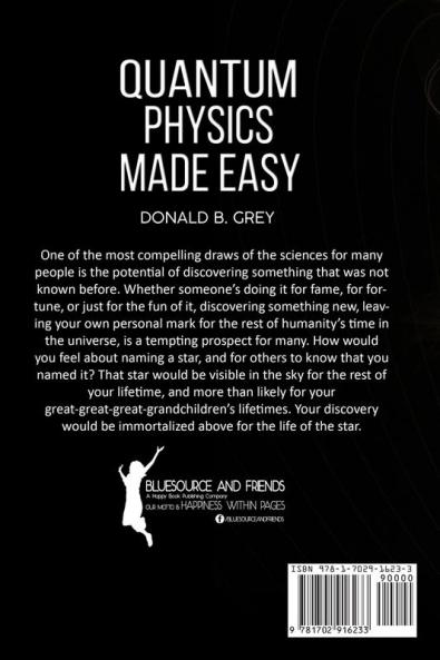 Quantum Physics Made Easy: The Introduction Guide For Beginners Who Flunked Maths And Science In Plain Simple English
