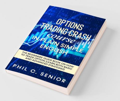 Options Trading Crash Course in Plain and Simple English