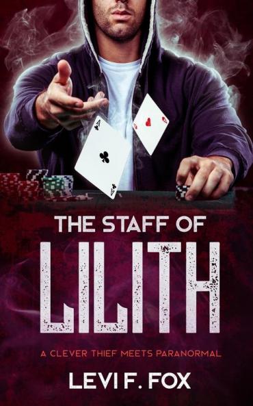 The Staff Of Lilith: A Thief Meets Paranormal