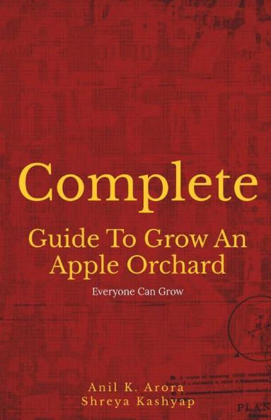 Complete Guide To Grow An Apple Orchard: Everyone Can GRow