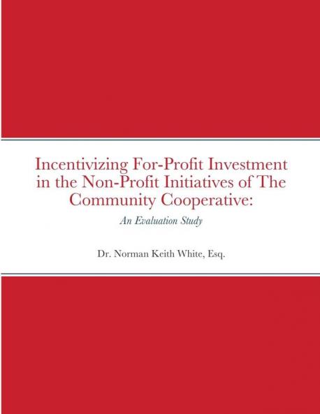 Incentivizing For-Profit Investment in the Non-Profit Initiatives of The Community Cooperative