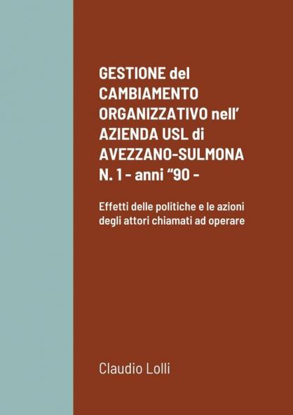 GESTIONE del CAMBIAMENTO ORGANIZZATIVO nell' AZIENDA USL di AVEZZANO-SULMONA N. 1 - anni 90 -