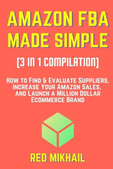 AMAZON FBA MADE SIMPLE [3 in 1 Compilation]