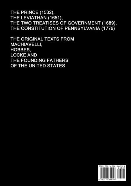 The Prince (1532) The Leviathan (1651) The Two Treatises of Government (1689) The Constitution of Pennsylvania (1776)