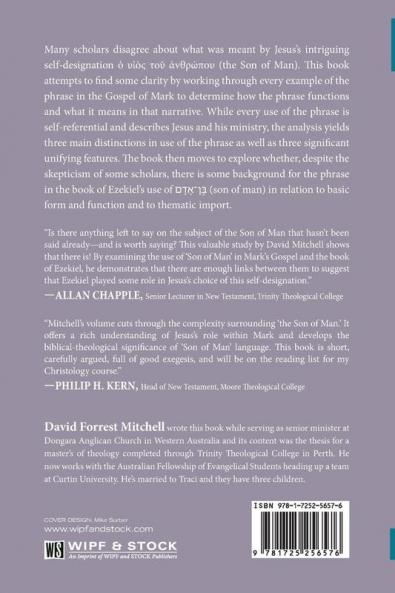 The Son of Man in Mark's Gospel: Exploring Its Possible Connections with the Book of Ezekiel (Australian College of Theology Monograph)