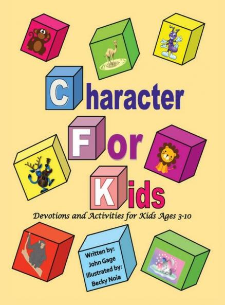 Character For Kids: Devotions and Activities for Kids Ages 3-10