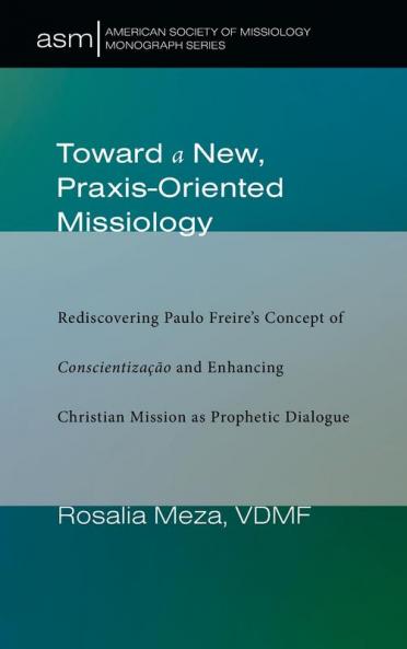 Toward a New Praxis-Oriented Missiology