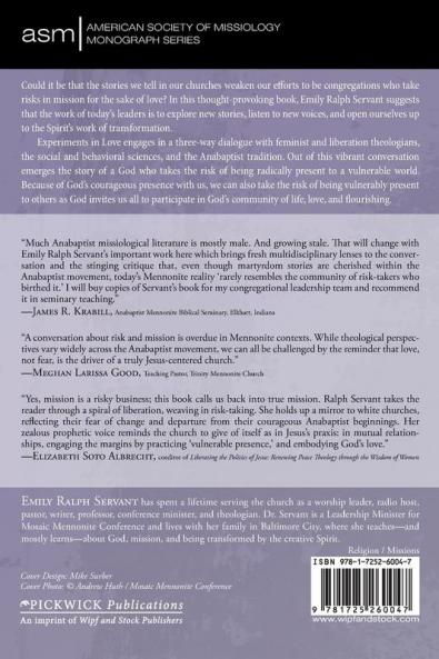 Experiments in Love: An Anabaptist Theology of Risk-Taking in Mission: 49 (American Society of Missiology Monograph)