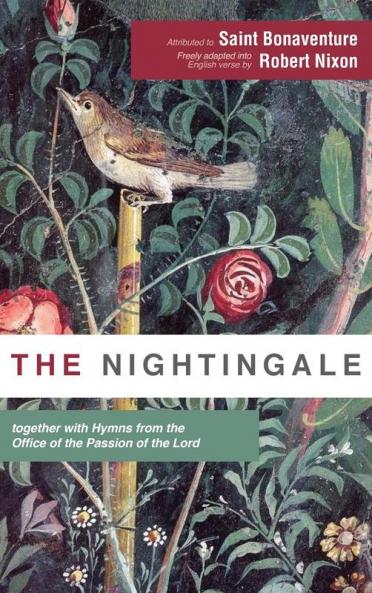The Nightingale: Together with Hymns from the Office of the Passion of the Lord