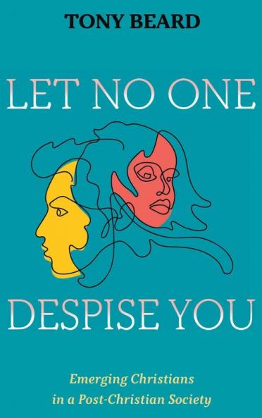Let No One Despise You: Emerging Christians in a Post-Christian Society