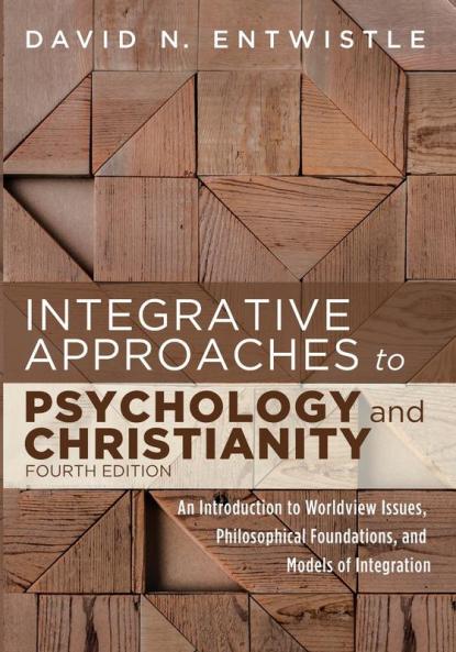 Integrative Approaches to Psychology and Christianity Fourth Edition