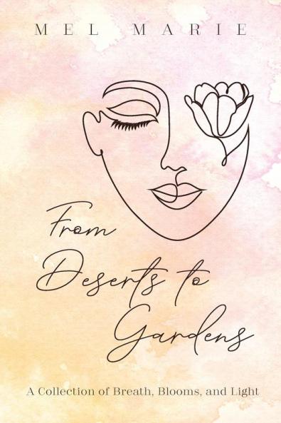 From Deserts to Gardens: A Collection of Breath Blooms and Light