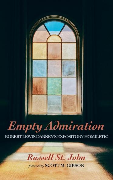 Empty Admiration: Robert Lewis Dabney's Expository Homiletic