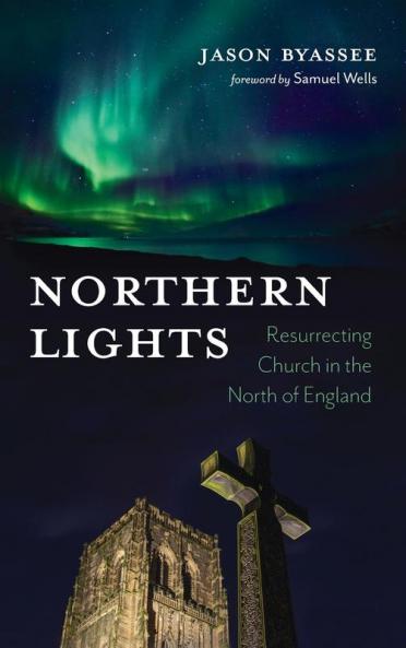 Northern Lights: Resurrecting Church in the North of England