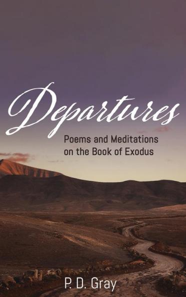 Departures: Poems & Meditations on the Book of Exodus