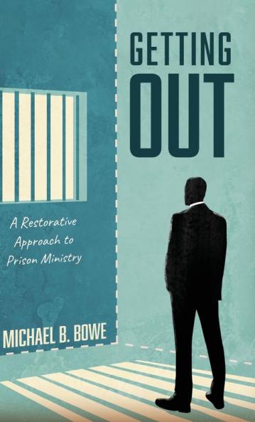 Getting Out: A Restorative Approach to Prison Ministry