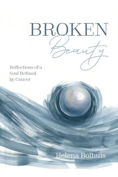 Broken Beauty: Reflections of a Soul Refined by Cancer