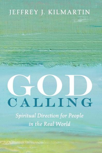 God Calling: Spiritual Direction for People in the Real World