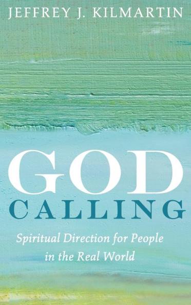 God Calling: Spiritual Direction for People in the Real World